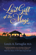 Last Gift of the Magi: A Christmas Parable for All Seasons