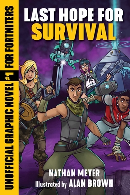 Last Hope for Survival: Unofficial Graphic Novel #1 for Fortniters - Meyer, Nathan