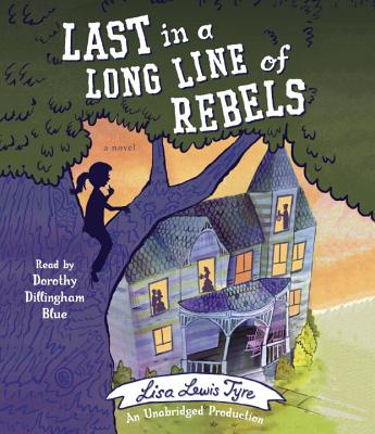 Last in a Long Line of Rebels - Lewis Tyre, Lisa, and Blue, Dorothy Dillingham (Read by)