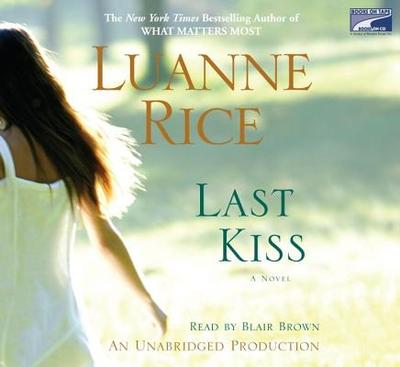 Last Kiss - Rice, Luanne, and Brown, Blair (Read by)
