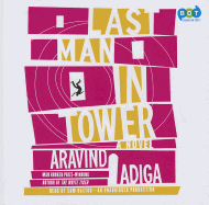 Last Man in Tower - Adiga, Aravind, and Dastor, Sam (Read by)