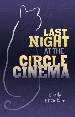Last Night at the Circle Cinema - Franklin, Emily