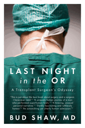 Last Night in the or: A Transplant Surgeon's Odyssey