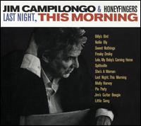 Last Night, This Morning - Jim Campilongo & Honeyfingers