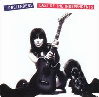 Last of the Independents - Pretenders