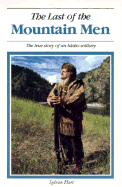 Last of the Mountain Men: The True Story of an Idaho Solitary