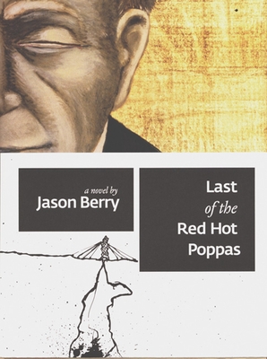 Last of the Red Hot Poppas - Berry, Jason