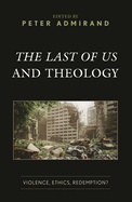 Last of Us and Theology: Violence, Ethics, Redemption?