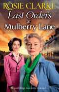 Last Orders at Mulberry Lane: The heartbreaking, emotional saga from bestselling author Rosie Clarke