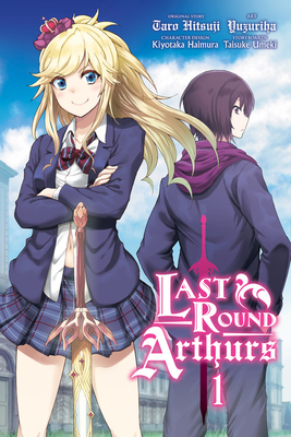 Last Round Arthurs, Vol. 1 (Manga) - Hitsuji, Taro, and Yuzuriha, and Haimura, Kiyotaka