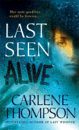Last Seen Alive - Thompson, Carlene