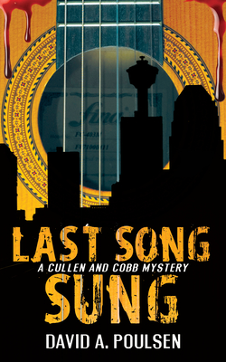 Last Song Sung: A Cullen and Cobb Mystery - Poulsen, David A