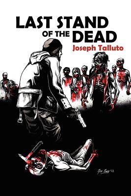 Last Stand of the Dead - Talluto, Joseph