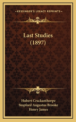 Last Studies (1897) - Crackanthorpe, Hubert, and Brooke, Stopford Augustus