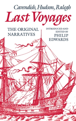 Last Voyages: Cavendish, Hudson, Ralegh - Edwards, Philip (Editor)