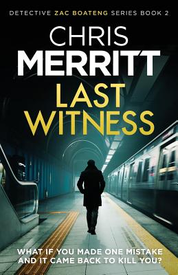 Last Witness: A gripping crime thriller you won't be able to put down - Merritt, Chris