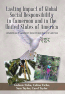 Lasting Impact of Global Social Responsibility in Cameroon and in the United States of America: Collaboration of Corporative Social Responsibility in Cameroon