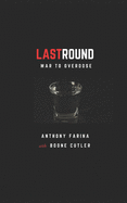 LastRound: From War to Overdose