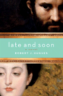 Late and Soon - Hughes, Robert J