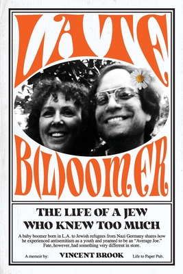 Late B(l)oomer: The Life of a Jew Who Knew Too Much - Brook, Vincent