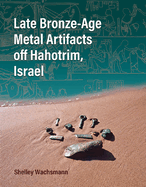 Late Bronze Age Metal Artifacts Off Hahotrim, Israel