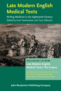 Late Modern English Medical Texts: Writing Medicine in the Eighteenth Century. Including the Lmemt Corpus