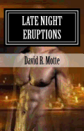 Late Night Eruptions: A Collection of Erotic and Emotional Poetry