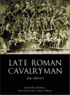 Late Roman Cavalryman 236-565 AD - Macdowall, Simon
