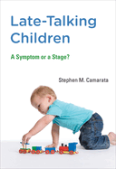 Late-Talking Children: A Symptom or a Stage?