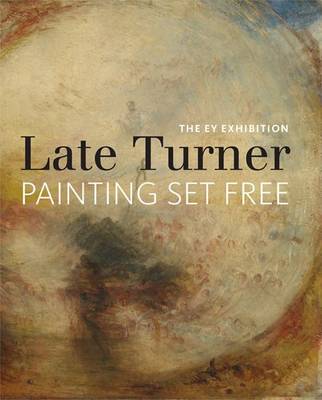 Late Turner - Painting Set Free - Brown, David Blayney
