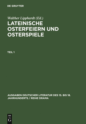 Lateinische Osterfeiern Und Osterspiele. Teil 1 - Lipphardt, Walther (Editor)