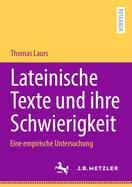 Lateinische Texte und ihre Schwierigkeit: Eine empirische Untersuchung