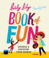 Lately Lily Book of Fun: Doodle & Discover Your World!