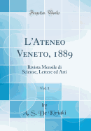 L'Ateneo Veneto, 1889, Vol. 1: Rivista Mensile Di Scienze, Lettere Ed Arti (Classic Reprint)