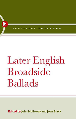 Later English Broadside Ballads - Holloway, John (Editor), and Black, Joan (Editor)