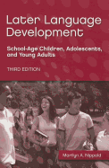 Later Language Development: School-Age Children, Adolescents, and Young Adults