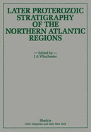 Later Proterozoic Stratigraphy of the Northern Atlantic Regions