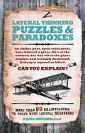 Lateral Thinking Puzzles & Paradoxes: More than 90 brainteasers to solve with logical reasoning
