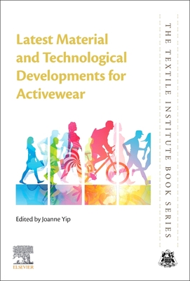 Latest Material and Technological Developments for Activewear - Yip, Joanne (Editor)