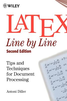Latex: Line by Line: Tips and Techniques for Document Processing - Diller, Antoni