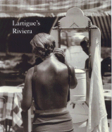 Latigue's Riviera - Blume, Mary, and Lartigue, Jacques Henri, and Silver, Kenneth E