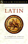 Latin: A Complete Course