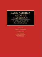 Latin America and the Caribbean: A Critical Guide to Research Sources