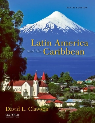 Latin America and the Caribbean: Lands and Peoples - Clawson, David L