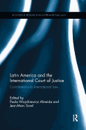 Latin America and the International Court of Justice: Contributions to International Law