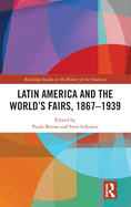Latin America and the World's Fairs, 1867-1939
