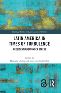 Latin America in Times of Turbulence: Presidentialism Under Stress