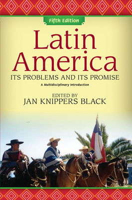 Latin America: Its Problems and Its Promise: A Multidisciplinary Introduction - Knippers Black, Jan