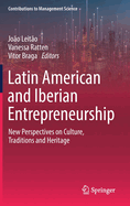 Latin American and Iberian Entrepreneurship: New Perspectives on Culture, Traditions and Heritage