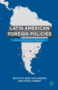 Latin American Foreign Policies: Between Ideology and Pragmatism